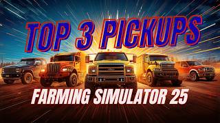 TOP 3 Best TRUCKS for Farming Simulator 25! (PC, PS5 & XBOX)
