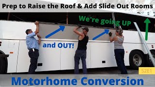 Bus Conversion Prep to Raise the Roof and Add Slide Out Rooms S2E1