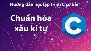 Bài tập C - Chuẩn hóa xâu kí tự