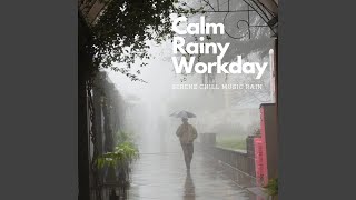 Tranquil Rainy Work Rhythms