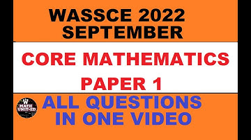 WAEC WASSCE 2022 (GHANA) CORE MATH P1 MCQ OBJECTIVE| ALL QUESTIONS | WITH TIME STAMPS