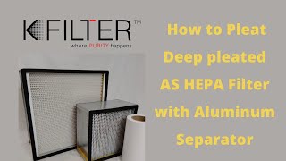 How To Pleat Deep Pleated Hepa Filter With Aluminium Separator?