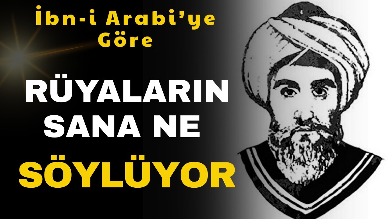 İbn-i Arabi’ye Göre Hayalin Hakikati: Rüya ile Gerçek Arasındaki İnce Perde