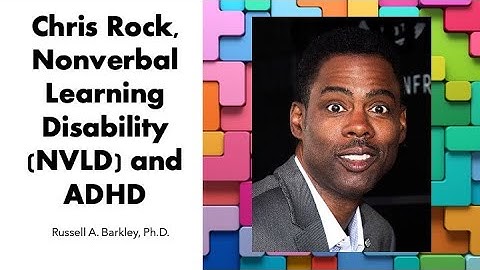 Chris Rock, Nonverbal Learning Disability (NVLD), and ADHD
