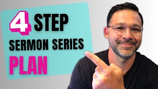 How To Plan and Preach A Sermon Series In 4 Steps