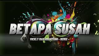 Dj Cha Cha‼️- Masamper Betapa Susah ( Vickly Makagiantang Remix ) 2024 SCG NEW