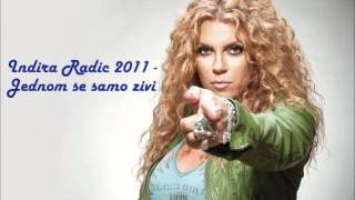 Indira Radic 2011 - Jednom se samo zivi (tekst) Resimi