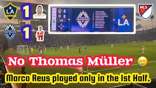 LA Galaxy 1:1 Vancouver Whitecaps (No Thomas Müller &amp; Marco Reus: Only 1st Half) MLS May 2, 2026
