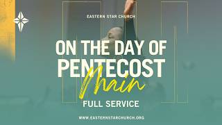 ON THE DAY OF PENTECOST (Main Campus)