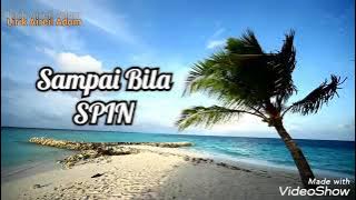 ❤️Sampai Bila (Lirik Video)🌹 - SPIN