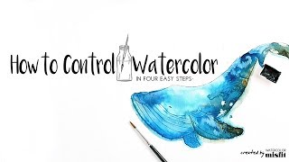 4 Easy Steps to Watercolor Control