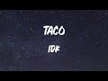 IDK Taco Lyric Video mp3