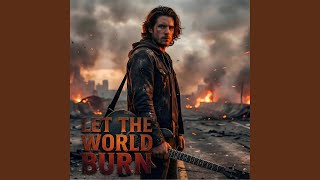 Let The World Burn - YouTube