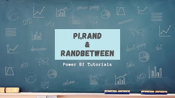 Power BI Tutorial Series for Beginners Part 57:  PI, RAND, and RANDBETWEEN