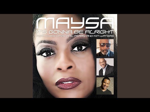 Maysa - It's Gonna Be Alright