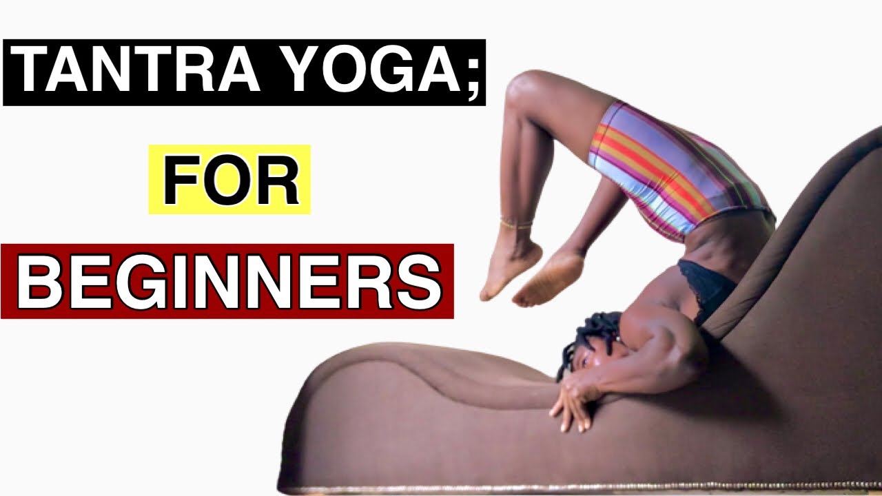 Tantra Sofa Yoga For Beginners Singles Awaken Your Sexuality!!! 
