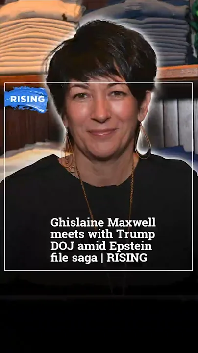 Ghislaine Maxwell meets with Trump DOJ amid Epstein file saga | RISING