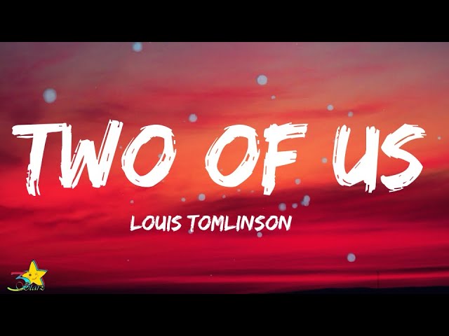 Lyrics in Just the Right Color — Two of Us - Louis Tomlinson