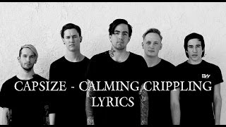 Capsize - Calming Crippling Lyrics (11/80 Warped Tour Countdown)