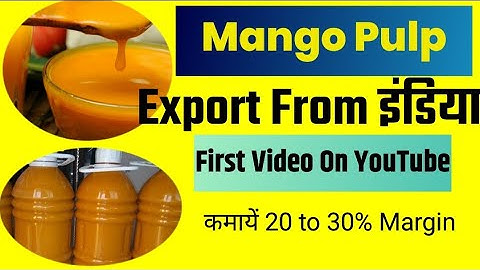 How to Export Mango Pulp From India || Mango Pulp Export || Mango Pulp full Export Process in Hindi