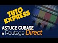 Tuto express cubase  le routage direct petites astuces 