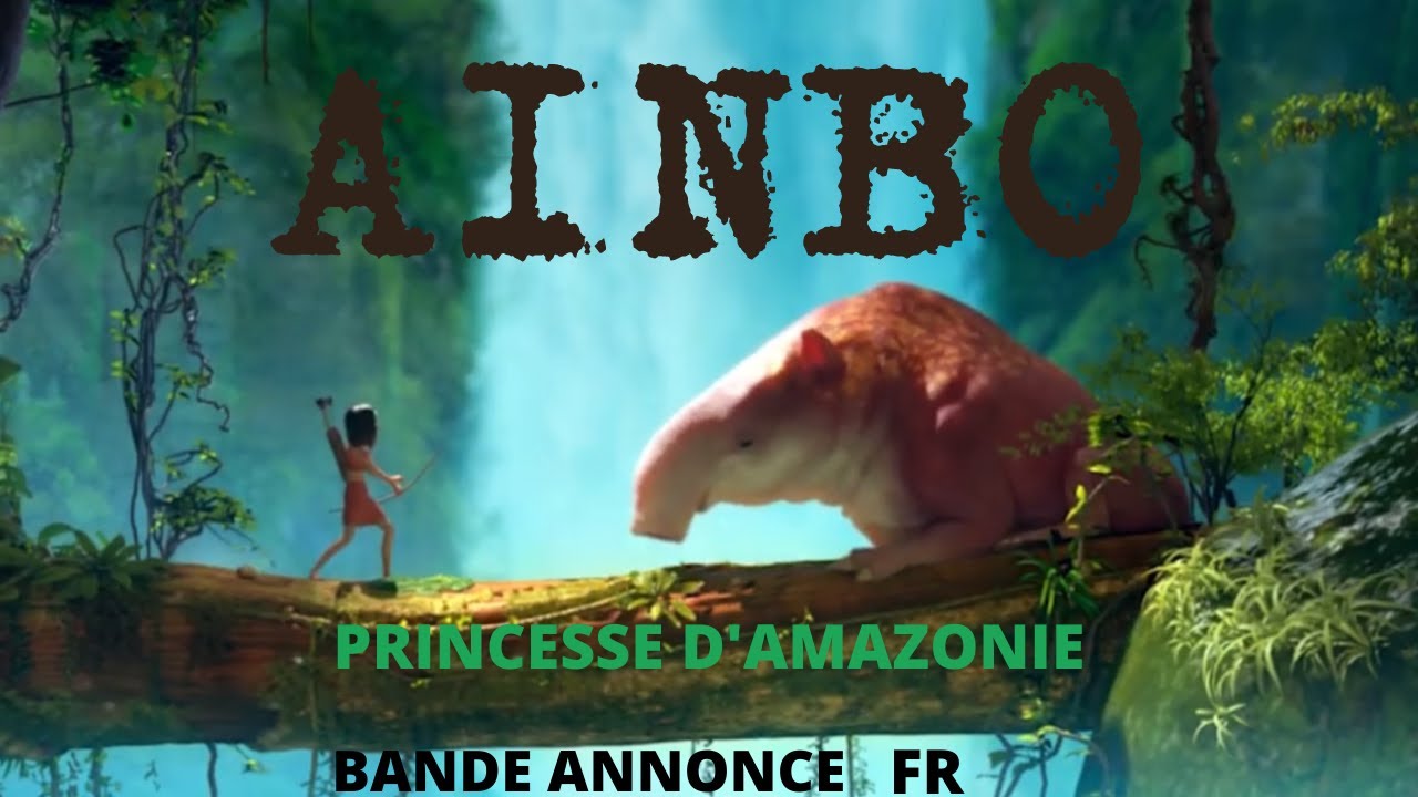 AINBO LA PRINCESSE D’AMAZONIE - Bande Annonce Officiel - FR - YouTube