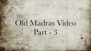 Old Madras Video - Part 3