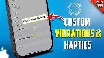 How to set custom vibrations on iPhone & Custom Haptics for Calls on iOS 18
