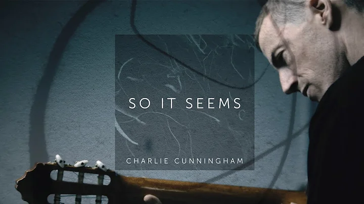 Charlie Cunningham - So It Seems (Official Video)