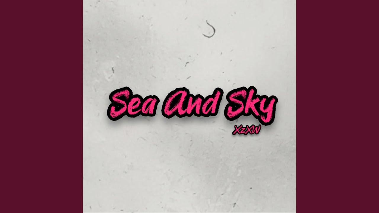 Sea & Sky - YouTube