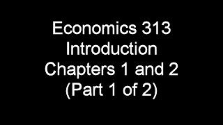 EC 313 Online Ch 1 and 2 - Part 1