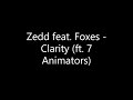 Zedd  clarity ft foxes ft 7 animators