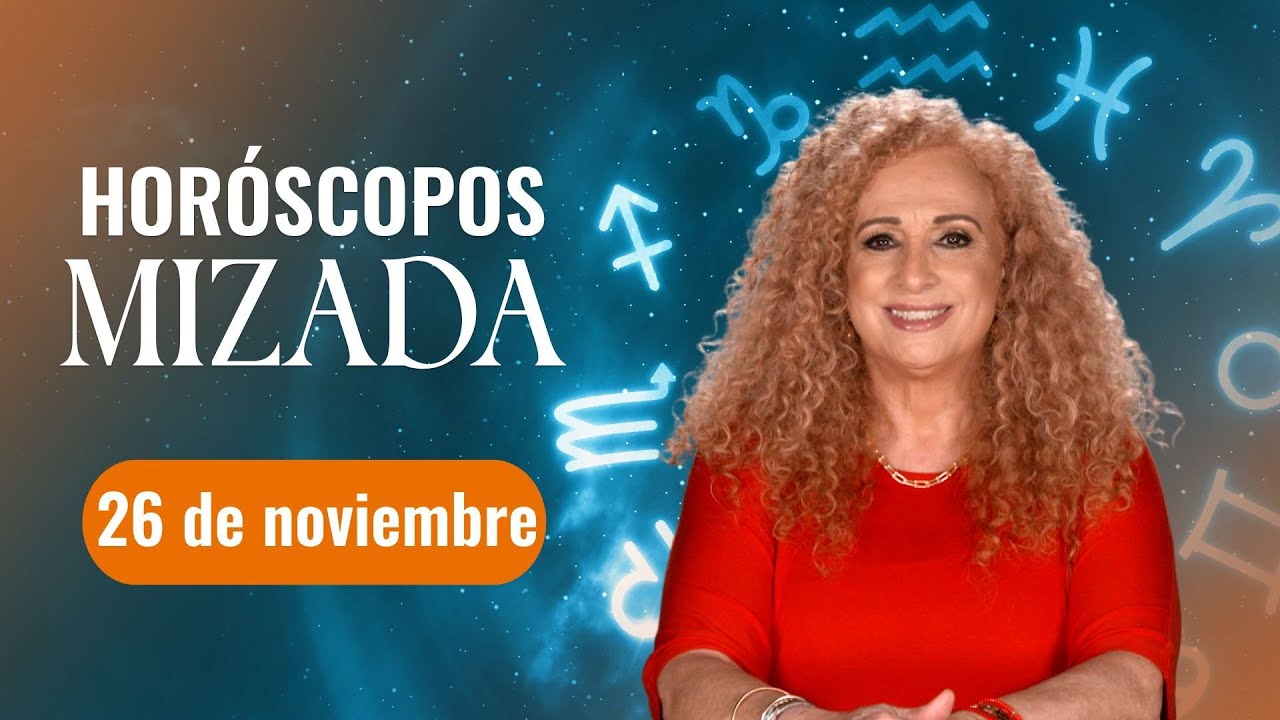 HORÓSCOPOS 26 de Noviembre 2024 | Mizada Mohamed | Programa Hoy - YouTube
