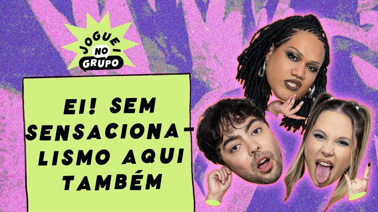 EPISÓDIO EM VÍDEO #93- Ei! Sem Sensacionalismo Aqui Também!