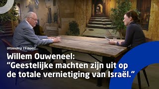 Uitzending 19 maart • Willem Ouweneel: “Geestelijke machten zijn uit op totale vernietiging Israël.”