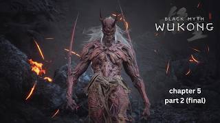 Black Myth: Wukong Gameplay Walkthrough | chapter 5 part 2 (final)|