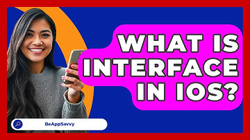 What Is Interface In iOS? - Be App Savvy