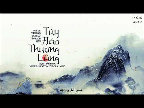 Video [Vietsub][OST KTT Tiên Đạo Đệ Nhất Tiểu Bạch Kiểm Kỳ 1] Túy Đảo Thượng Lăng - youtube