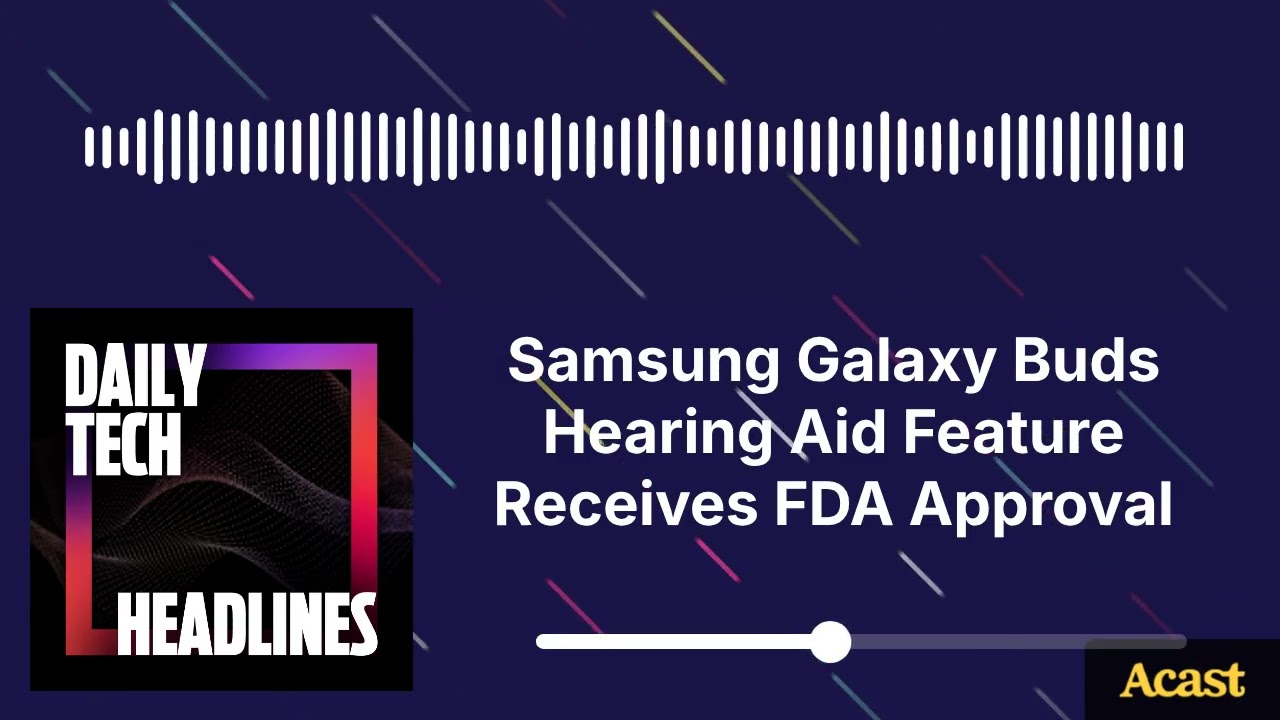 Thumbnail for Samsung Galaxy Buds Hearing Aid Feature Receives FDA Approval - DTH