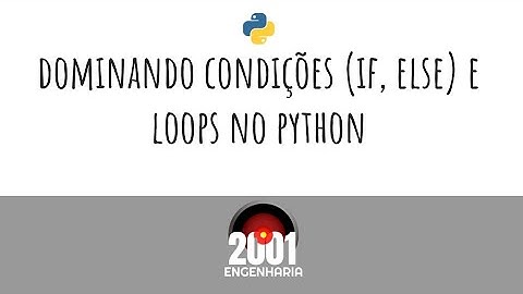Aula 5 - Dominando Condições (IF, ELSE) e Loops (For, While) no Python - Curso de Ciência de Dados