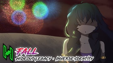 Hideout Legacy: Inverse Identity - "Fall"