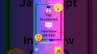 99% FAIL TO SOLVE THIS JAVASCRIPT INTERVIEW QUIZ IN 10 SECONDS!!! javascript questions Q#340 MCQ