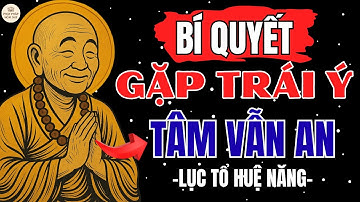 BÍ QUYẾT GIỮ TÂM BÌNH AN KHI GẶP LỜI TRÁI Ý, Lời Dạy Sâu Sắc của Lục Tổ Huệ Năng | Phật Pháp Hôm Nay