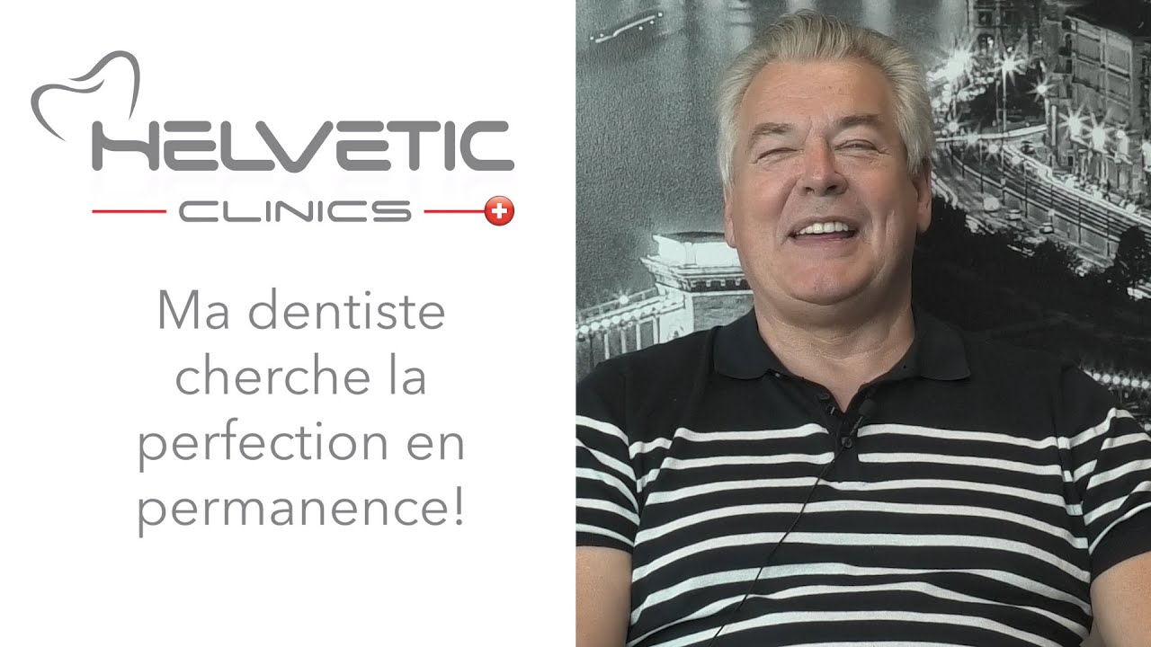 Mon Avis "Ma dentiste cherche la perfection en permanence !"Helvetic