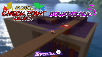 SuperCheckPoint Legacy OST (Roblox) - Speed Run