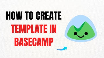 How to Create a Template in Basecamp – Full Guide