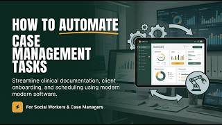 How to Automate Case Management Tasks Using the Right Software