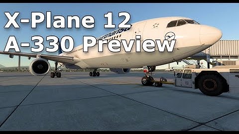 X-Plane 12 - A330 Preview