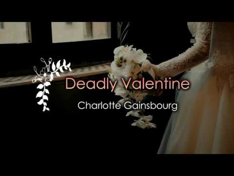 Deadly Valentine - Charlotte Gainsbourg (Traducida al español)