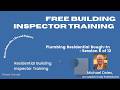 Free Building Inspector Training. Session 6 of 12. Plumbing Rough In.
